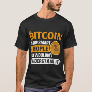 Bitmunt is voor Smart People BTC Crypto Mannen Gez T-shirt