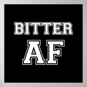 BITTER AF-POSTER POSTER
