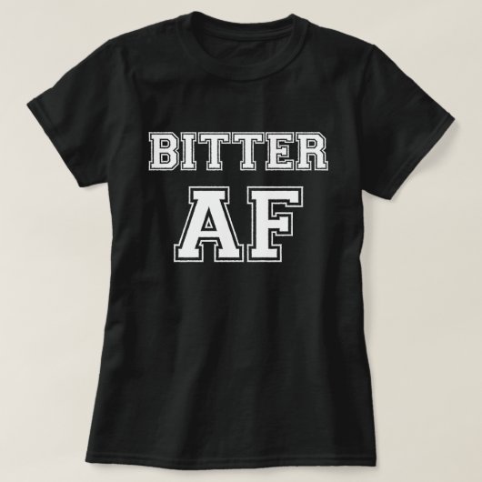 BITTER AF T-SHIRT (Design voorkant)