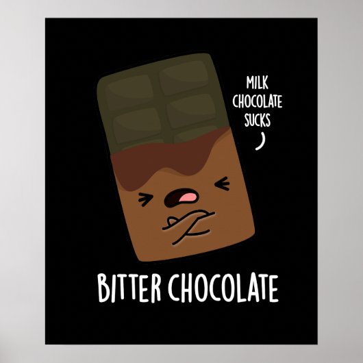 Bitter Chocolate Funny Snoep Pun Dark BG Poster (Voorkant)