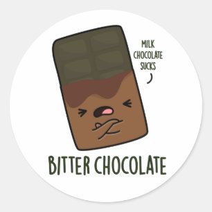 Bitter Chocolate Funny Snoep Pun Ronde Sticker