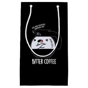 Bitter Coffee Funny Food Pun Dark BG Klein Cadeauzakje
