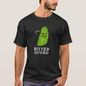 Bitter Gourd Funny Veggie Pun Dark BG T-shirt (Voorkant)