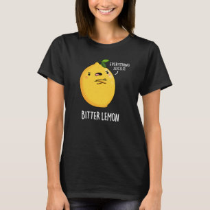 Bitter Lemon Funny Fruit Pun Dark BG T-shirt