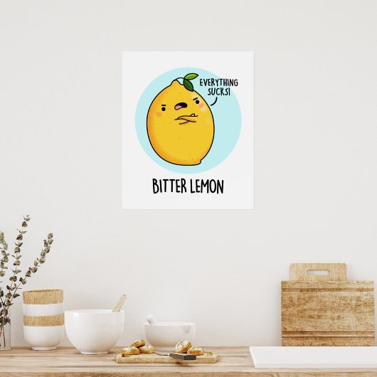 Bitter Lemon Funny Fruit Pun Poster (Keuken)