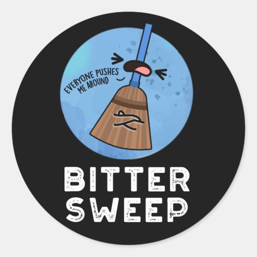 Bitter Sweep Funny Bitterzoete Broom Pun Dark BG Ronde Sticker (Voorkant)
