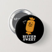 Bitter Sweet Funny Snoep Pun Dark BG Ronde Button 5,7 Cm (Voorkant /achterkant)