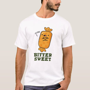 Bitter Sweet Funny Snoep Pun T-shirt