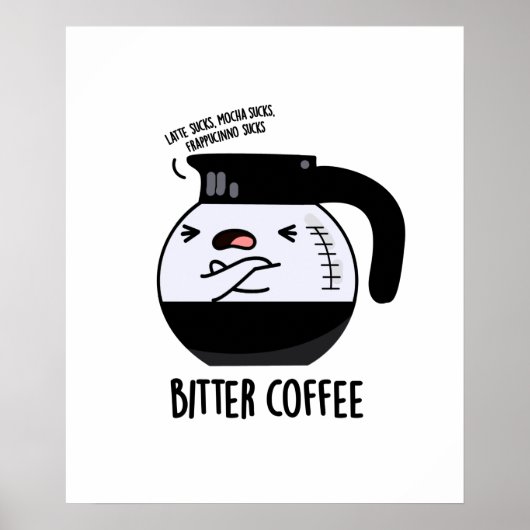 Bittere koffie grappig eten woordspeling poster (Voorkant)
