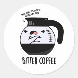 Bittere koffie grappig eten woordspeling ronde sticker