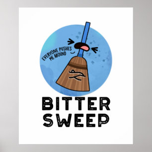 Bittersweep Grappige Bittersweet bezemwoordspeling Poster