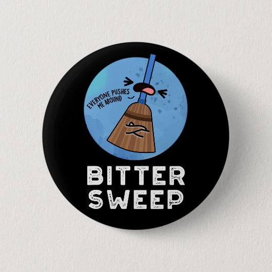 Bittersweep Grappige Bittersweet bezemwoordspeling Ronde Button 5,7 Cm (Voorkant)