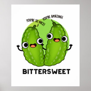 Bitterzoete Funny Bitter Gourd Pun Poster