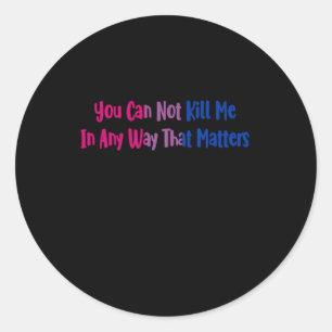 Biual Pride - Je kunt me op geen enkele manier dod Ronde Sticker