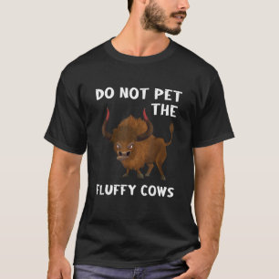 Bizon Grappig Wandelen geen aai de pluizige koeien T-shirt