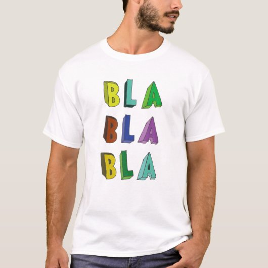 Bla Bla Bla Funny Gezegde Humor Sarcastic T-shirt (Voorkant)