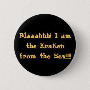 Blaaahhh! Ik ben de Kraken van het Zee!!!!!!!!!! Ronde Button 5,7 Cm