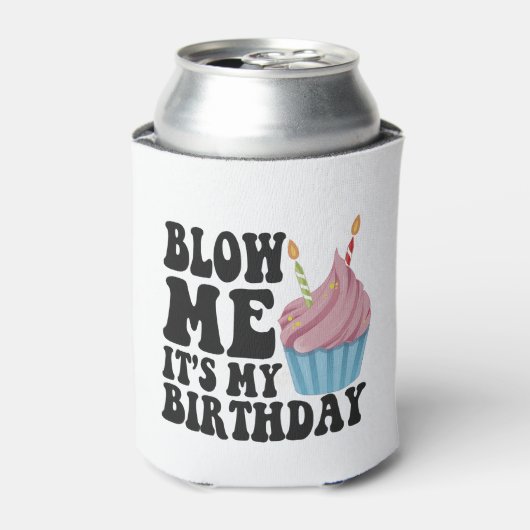 Blaas me Het is mijn verjaardag Grappig jubileumca Blikjeskoeler (Blikje Voorkant)