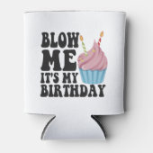 Blaas me Het is mijn verjaardag Grappig jubileumca Blikjeskoeler (Voorkant)