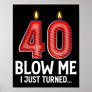 Blaas me, ik ben 40 jaar geworden Funny 40e verjaa Poster