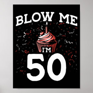 Blaas Me Ik Ben 50 Pun Viftig Verjaardag Grap Grap Poster