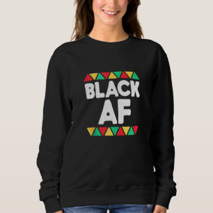 Black Af History Maand Pride African American Idee Trui