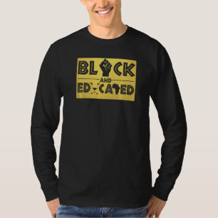 Black and Educated Women Girls Black History Mont T-shirt