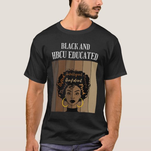 Black And HBCU Educated Historical Black Colleges T-shirt (Voorkant)
