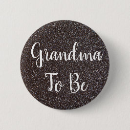 Black and Silver Glitter Grandma to be Button