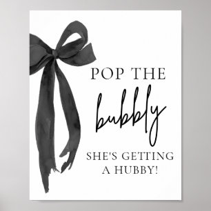 Black Bow Pop De Bubble Ze krijgt Hubby-teken Poster