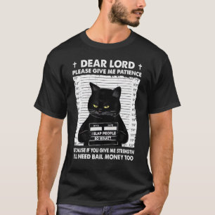 Black Cat Beste Heer, geef me geduld. T-shirt