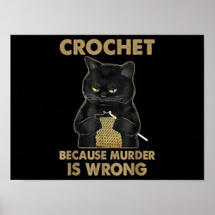 Black Cat Crochet omdat de moord verkeerd is Poster