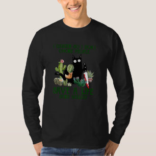 Black Cat I Garden, dus ik heb geen mensen geslage T-shirt