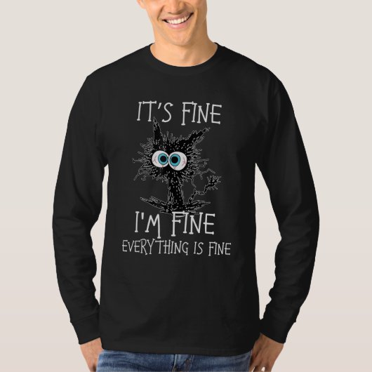 Black Cat It's Fine I'm Fine Everything Is Fine 1 T-shirt (Voorkant)