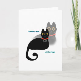 Black Cat "Sometimes I think..." Meme Blank Inside Kaart