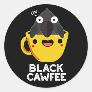 Black Cawfee Funny Crow Coffee Pun Dark BG Ronde Sticker