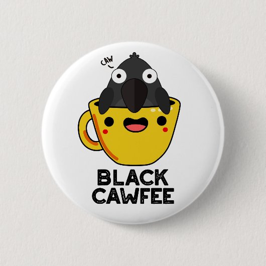 Black Cawfee Funny Crow Coffee Pun Ronde Button 5,7 Cm (Voorkant)