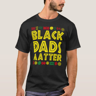 Black Dads Matter Shirt, Black Fathers Day Shirt