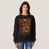 Black Educators Matter Melanin African Pride Black Trui (Voorkant volledig)