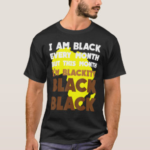 Black Every Month Black History African Bhm Blacki T-shirt