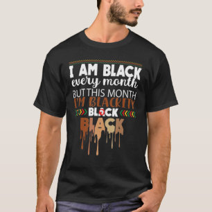 Black Every Month Black History African Bhm Blacki T-shirt