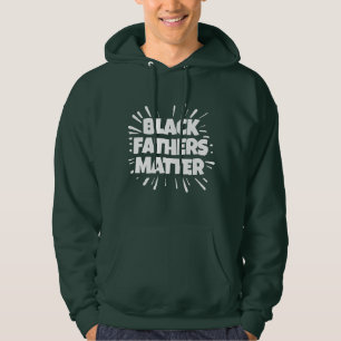 Black Fathers Matter Hoodie
