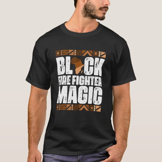 Black Fire Fighter Magic Black History Maand BLM T-shirt (Voorkant)