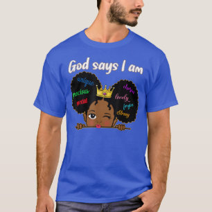 Black Girl God zegt dat ik Black Melanin Kinder To T-shirt