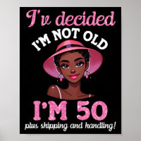 Black Girl Ik ben niet oud 50 jaar oud Plus Verzen