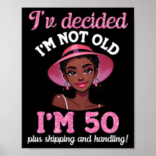 Black Girl Ik ben niet oud 50 jaar oud Plus Verzen Poster