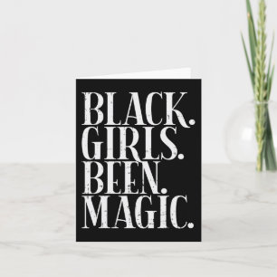 Black Girls Been Magic Melanin African American Hi Kaart