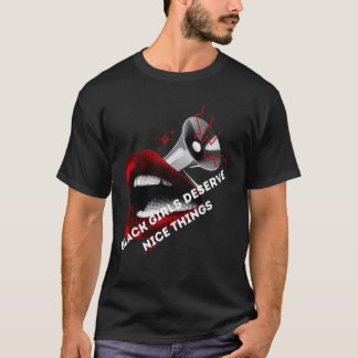 Black Girls Deserve nice T-shirt