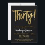 Black Gold Script 30th Birthday Party Invitation<br><div class="desc">Une invitation à la fête du 30e anniversaire,  en noir et or,  élégante,  simple mais frappante. Texte du script Glam en haut et texte en or en bas avec le nom en blanc de stand-out</div>