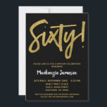 Black Gold Script 60th Birthday Party Invitation<br><div class="desc">Une invitation à la fête du 60e anniversaire,  en noir et or,  élégante,  simple mais frappante. Texte du script Glam en haut et texte en or en bas avec le nom en blanc de stand-out</div>
